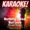 Nothing's Real But Love (Karaoke Version Originally Performed by Rebecca Ferguson) - Single