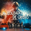 El Soldado de Cristo - Single