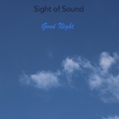 Sight of Sound - Good Night