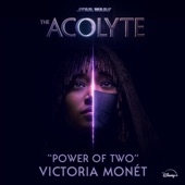 Victoria Monét - Power of Two - From "Star Wars: The Acolyte"