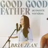 Good Good Father (Acoustic Version) - Single, 2024