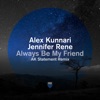 Always Be My Friend (Ak Statement Remix) - Single