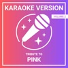 Karaoke Version - A Tribute to Pink, Vol. 2