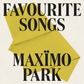 Maxïmo Park - Favourite Songs