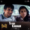 Tu Hai Kahaan (From "Do Aur Do Pyaar") - Single