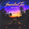 Sweetest Tea - Single