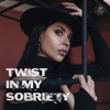 Twist in My Sobriety - Single