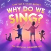 Why Do We Sing? (The Official Soundtrack), 2024