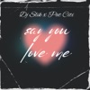 Say You Love Me - Single