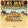 Las Más Escuchadas de Danny Guillén