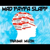Mad Paypa Slapp - Trauma Muzik