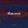 Toda mi fe - Single