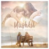 Mushkil - Single