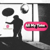 All My Time - Single