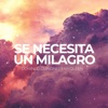 Se Necesita un Milagro - Single