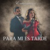 Para mi es tarde - Single