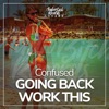 Going Back, Work This - Single