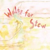 Waltz for Stew