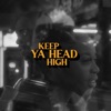 Keep Ya Head High. - Single