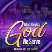 What a Mighty God We Serve (Radio Edit) by GMWA Philadelphia Chapter