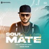 Soulmate (Teri Aayi Main Mar Jawan) - Single