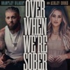 Over When We're Sober - Single