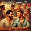 Amigos y Amantes - Single