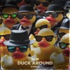 Duck Around - Single