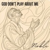 Noble - God Don't Play About Me