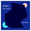 Philippa - Blue Skies (Fouk Remix)