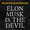 BLVCKHELICOPTERS - Elon Musk Is the Devil