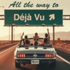 All the Way to Déjà Vu - Single