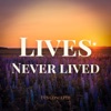 Lives Never Lived - Single