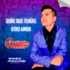 Soñe Que Tenías Otro Amor - Single