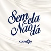 Grupo Clareou - Sem Ela Não Dá