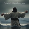 I Wanna Be Like Jesus - Single