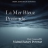 La Mer Bleue Profonde (Original Motion Picture Soundtrack)