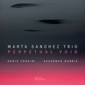 Marta Sanchez - The Absence of the People You Long For (with Chris Tordini & Savannah Harris)