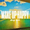 Wake Up Happy - Single