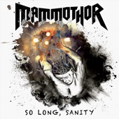 Mammothor - So Long, Sanity