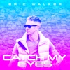 Catch My Eyes - Single