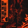 I Like the Way You Kiss Me - Single