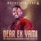 Dear Ex Yami (feat. Fanatic SA, Stallin Matsitsa, Caeser & Ayanda Art) cover