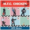 It’s...Mfc Chicken Time!