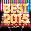 BEST HITS 2015 Megamix -mixed by DJ YU-KI- - DJ YU-KI