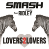 Lovers2Lovers (feat. Ridley) - DJ Smash