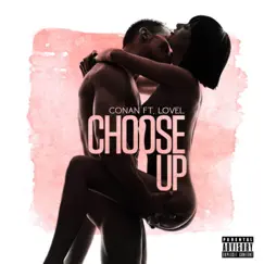 Choose Up (feat. Love-L) Song Lyrics