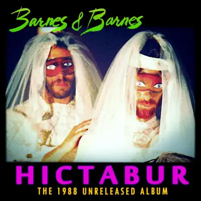 Hictabur: The 1988 Unreleased Album - Barnes & Barnes