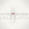 Play With Fire Get Burned - EP