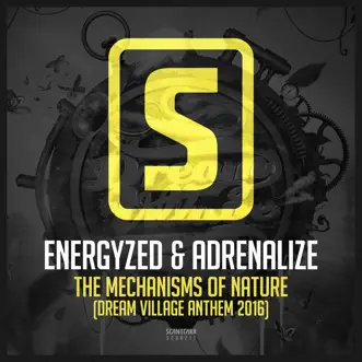 The Mechanisms of Nature (Dream Village Anthem 2016) [Dream Village Anthem 2016] - Single by Energyzed & Adrenalize album reviews, ratings, credits